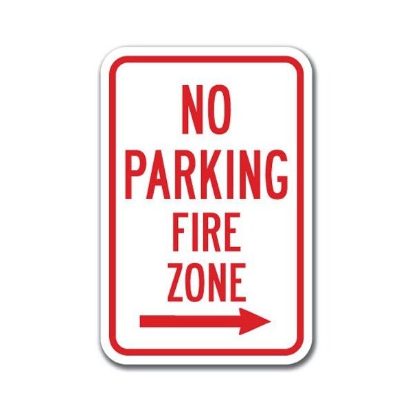 Signmission No Parking Fire Zone with right arrow 12inx18in Heavy Gauges, A-1218 Fire Lane - No PK Fire Z right A-1218 Fire Lane - No PK Fire Z right - main